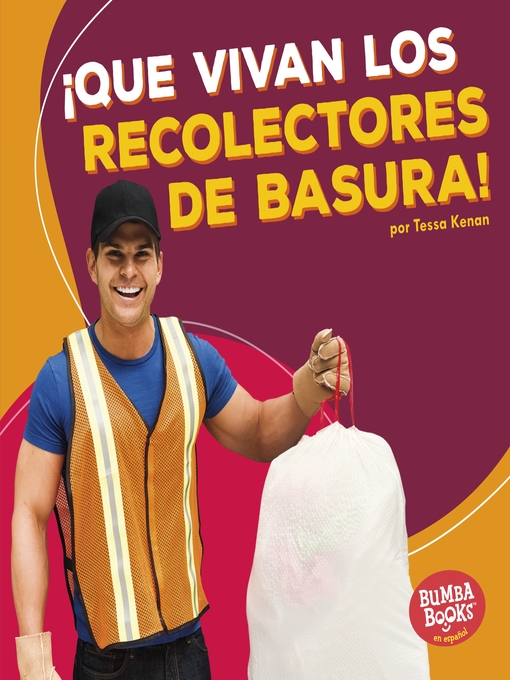 Title details for ¡Que vivan los recolectores de basura! (Hooray for Garbage Collectors!) by Tessa Kenan - Available